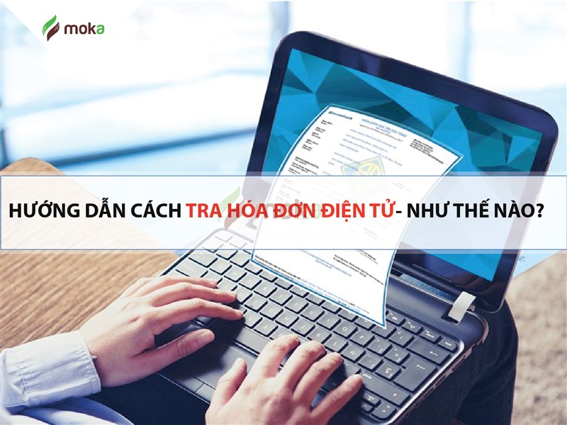 Cách tra mã hóa đơn điện tử - như thế nào? 