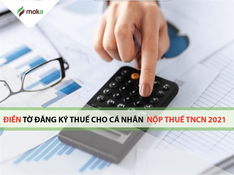 Hướng dẫn điền tờ khai đăng ký thuế cho cá nhân nộp thuế TNCN