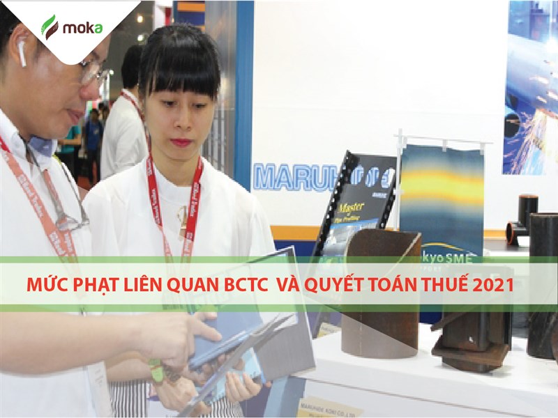 Tổng hợp mức phạt liên quan đến BCTC và Quyết toán thuế 2021