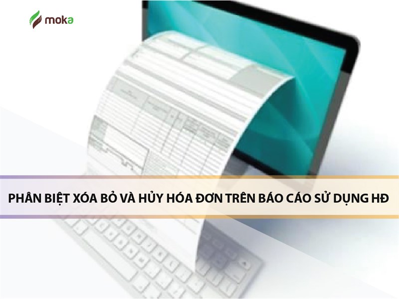 Cách phân biệt xóa bỏ và hủy đơn trên báo cáo sử dụng hóa đơn ĐT