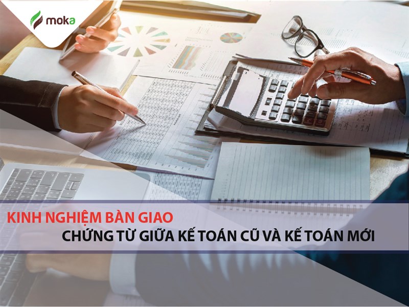 Chi tiết  bàn giao chứng từ giữa kế toán cũ và kế toán mới