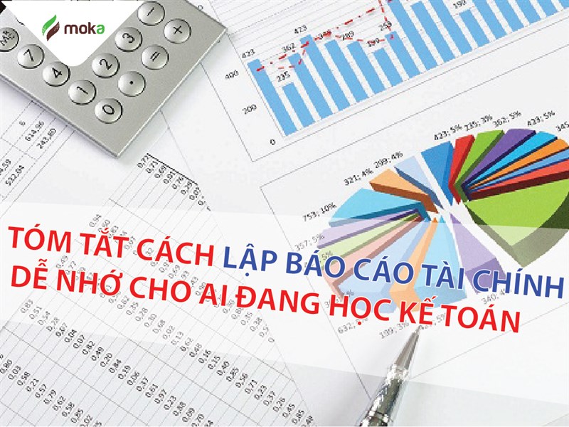 CÁCH LẬP BÁO CÁO TÀI CHÍNH DỄ NHỚ - DÀNH CHO NGƯỜI ĐANG HỌC KẾ TOÁN