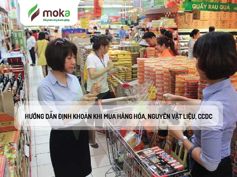 Hướng dẫn Định khoản khi mua hàng hóa, nguyên vật liệu, CCDC