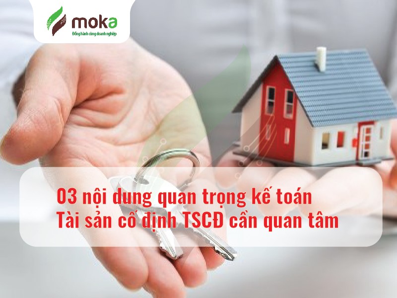 03 nội dung quan trọng kế toán tài sản cố định TSCĐ cần quan tâm